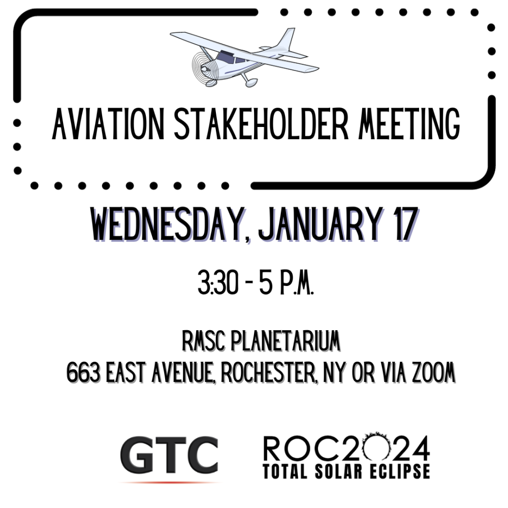 aviation stakeholder meeting, wednesday, january 17, 3:30 to 5 pm, RMSC planetarium, 663 east ave, rochester, ny or via zoom. GTC and ROC2024 eclipse logos